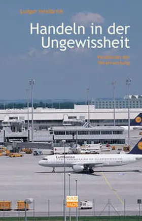 Heidbrink | Handeln in der Ungewissheit | Buch | 978-3-86599-020-4 | www.sack.de