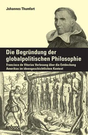 Thumfart |  Die Begründung der globalpolitischen Philosophie | Buch |  Sack Fachmedien