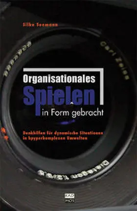Seemann |  Organisationales Spielen in Form gebracht | Buch |  Sack Fachmedien
