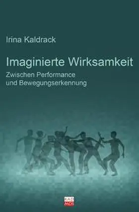 Kaldrack |  Imaginierte Wirksamkeit | Buch |  Sack Fachmedien