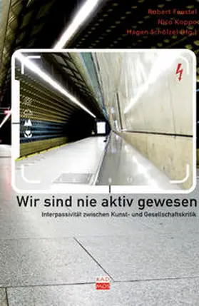 Feustel / Koppo / Schölzel |  Wir sind nie aktiv gewesen | Buch |  Sack Fachmedien