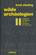 Ebeling |  Wilde Archäologien 2 | Buch |  Sack Fachmedien