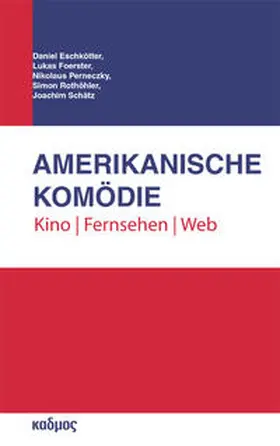 Eschkötter / Foerster / Perneczky |  Amerikanische Komödie | Buch |  Sack Fachmedien