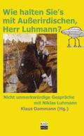 Luhmann / Dammann |  Wie halten Sie's mit Außerirdischen, Herr Luhmann? | Buch |  Sack Fachmedien