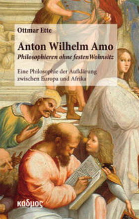 Ette | Anton Wilhelm Amo - Philosophieren ohne festen Wohnsitz | Buch | 978-3-86599-263-5 | sack.de
