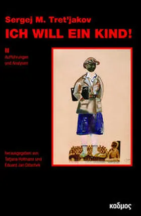 Hofmann / Tret'jakov |  Sergej M. Tret’jakov - Ich will ein Kind! | Buch |  Sack Fachmedien