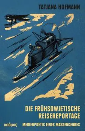 Hofmann |  Die frühsowjetische Reisereportage | Buch |  Sack Fachmedien