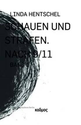Hentschel |  Schauen und Strafen. Nach 9/11 | Buch |  Sack Fachmedien
