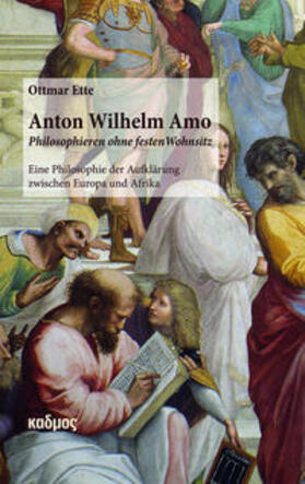 Ette |  Anton Wilhelm Amo - Philosophieren ohne festen Wohnsitz | Buch |  Sack Fachmedien