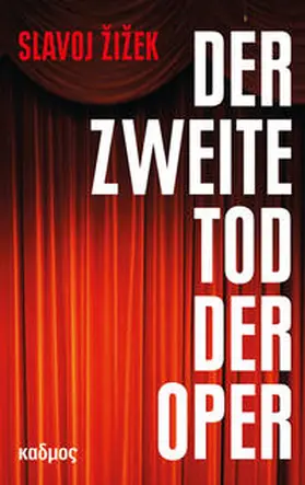 Zizek / Žižek |  Der zweite Tod der Oper | Buch |  Sack Fachmedien