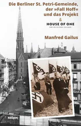 Gailus |  Die Berliner St. Petri-Gemeinde, der 'Fall Hoff' und das Projekt 'House of One' | Buch |  Sack Fachmedien