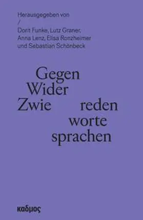 Funke / Graner / Lenz | Gegenreden - Widerworte - Zwiesprachen | Buch | 978-3-86599-630-5 | www.sack.de