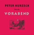 Kurzeck |  Peter Kurzeck liest aus Vorabend | Sonstiges |  Sack Fachmedien