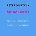 Kurzeck |  Peter Kurzeck: Die Hörspiele | Sonstiges |  Sack Fachmedien