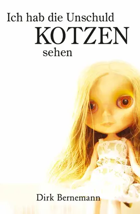 Bernemann |  Ich hab die Unschuld kotzen sehen | eBook | Sack Fachmedien