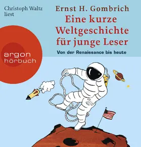 Gombrich |  Eine kurze Weltgeschichte für junge Leser: Von der Renaissance bis heute | Sonstiges |  Sack Fachmedien