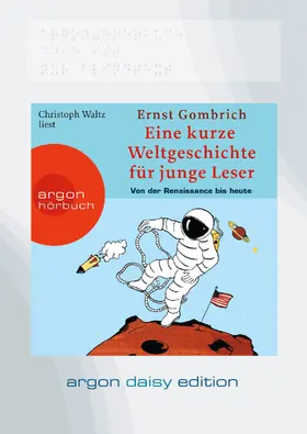 Gombrich |  Eine kurze Weltgeschichte für junge Leser: Von der Renaissance bis heute (DAISY Edition) | Sonstiges |  Sack Fachmedien