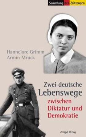 Grimm / Mruck / Freiwald | Zwei deutsche Lebenswege zwischen Diktatur und Demokratie | Buch | 978-3-86614-228-2 | sack.de