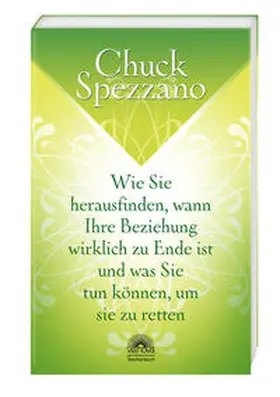Spezzano |  Wie Sie herausfinden, wann Ihre Beziehung wirklich zu Ende ist, und was Sie tun können, um sie zu retten | Buch |  Sack Fachmedien
