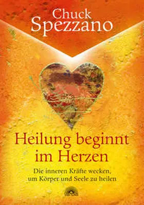 Spezzano |  Heilung beginnt im Herzen | Buch |  Sack Fachmedien