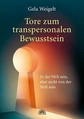 Weigelt |  Tore zum transpersonalen Bewusstsein | Buch |  Sack Fachmedien