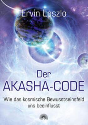 Laszlo | Der Akasha-Code | Buch | 978-3-86616-169-6 | sack.de