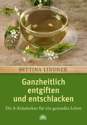 Lindner |  Ganzheitlich entgiften und entschlacken | Buch |  Sack Fachmedien