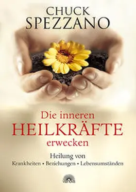 Spezzano |  Die inneren Heilkräfte erwecken | Buch |  Sack Fachmedien