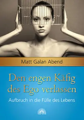 Abend |  Den engen Käfig des Ego verlassen | Buch |  Sack Fachmedien