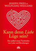 Fries / Weigand |  Kann denn Liebe Lüge sein? | Buch |  Sack Fachmedien
