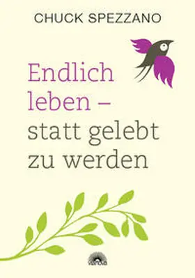 Spezzano | Endlich leben - statt gelebt zu werden | Buch | 978-3-86616-469-7 | www.sack.de
