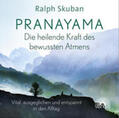 Skuban |  Pranayama - Die heilende Kraft des bewussten Atmens | Sonstiges |  Sack Fachmedien