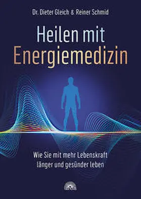 Gleich / Schmid |  Heilen mit Energiemedizin | Buch |  Sack Fachmedien