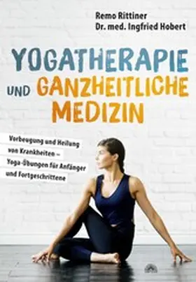 Rittiner / Hobert |  Yogatherapie und ganzheitliche Medizin | eBook | Sack Fachmedien