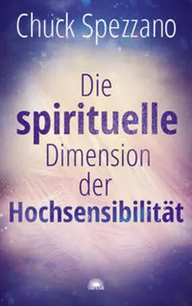 Spezzano |  Die spirituelle Dimension der Hochsensibilität | Buch |  Sack Fachmedien