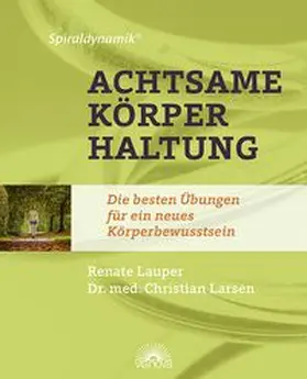 Lauper / Larsen |  Spiraldynamik ® Achtsame Körperhaltung | Buch |  Sack Fachmedien