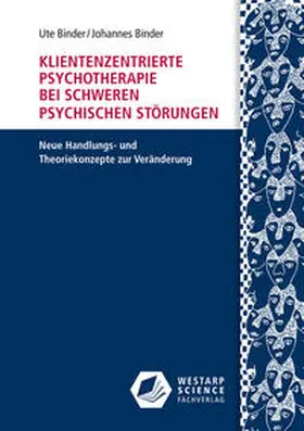 Binder |  Klientenzentrierte Psychotherapie bei schweren psychischen Störungen | Buch |  Sack Fachmedien