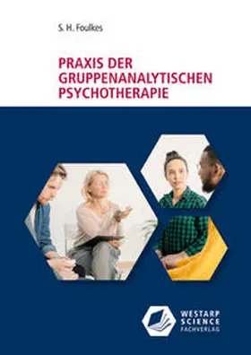 Foulkes |  Praxis der gruppenanalytischen Psychotherapie | Buch |  Sack Fachmedien
