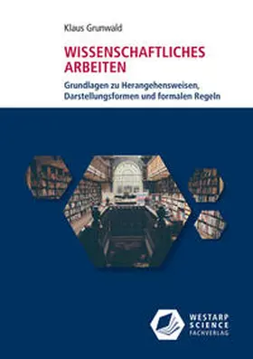 Grunwald |  Wissenschaftliches Arbeiten | Buch |  Sack Fachmedien