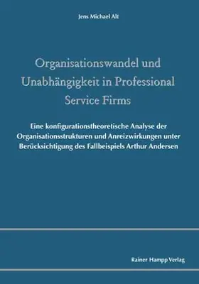 Alt |  Organisationswandel und Unabhängigkeit in Professional Service Firms | Buch |  Sack Fachmedien