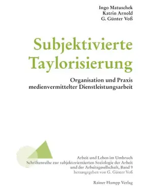 Matuschek / Arnold / Voß |  Subjektivierte Taylorisierung | Buch |  Sack Fachmedien