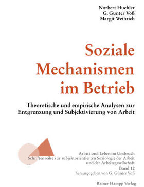 Huchler / Voß / Weihrich | Soziale Mechanismen im Betrieb | Buch | 978-3-86618-134-2 | sack.de