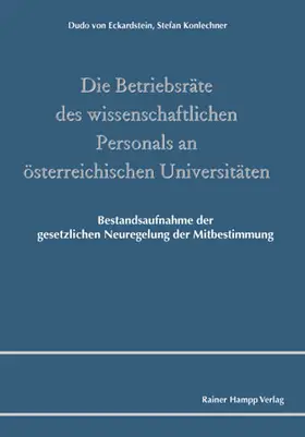 Eckardstein / Konlechner |  Die Betriebsräte des wissenschaftlichen Personals an österreichischen Universitäten | Buch |  Sack Fachmedien