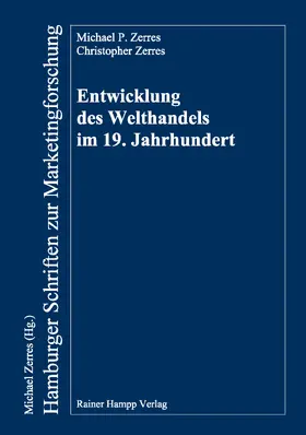 Zerres |  Entwicklung des Welthandels im 19. Jahrhundert | Buch |  Sack Fachmedien