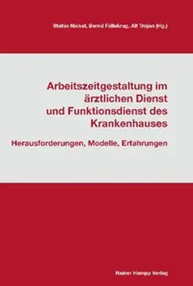 Nickel / Füllekrug / Trojan |  Arbeitszeitgestaltung im ärztlichen Dienst und Funktionsdienst des Krankenhauses | Buch |  Sack Fachmedien