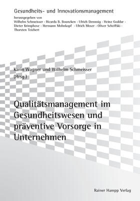 Wagner / Schmeisser |  Qualitätsmanagement im Gesundheitswesen und präventive Vorsorge in Unternehmen | Buch |  Sack Fachmedien
