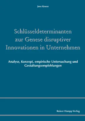 Knese |  Schlüsseldeterminanten zur Genese disruptiver Innovationen in Unternehmen | eBook | Sack Fachmedien