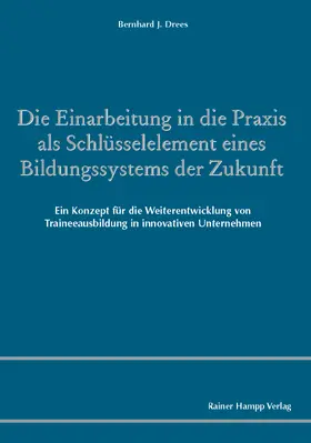 Drees |  Die Einarbeitung in die Praxis als Schlüsselelement eines Bildungssystems der Zukunft | eBook | Sack Fachmedien