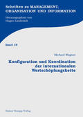 Wagner |  Konfiguration und Koordination der internationalen Wertschöpfungskette | Buch |  Sack Fachmedien