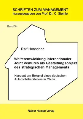 Hanschen |  Weiterentwicklung internationaler Joint Ventures als Gestaltungsobjekt des strategischen Managements | Buch |  Sack Fachmedien